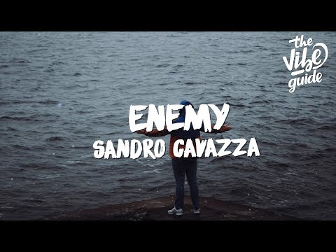 Sandro Cavazza - Enemy (Lyrics) - UCxH0sQJKG6Aq9-vFIPnDZ2A