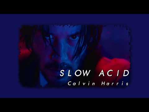 Calvin Harris - Slow Acid (Slowed & Reverb)