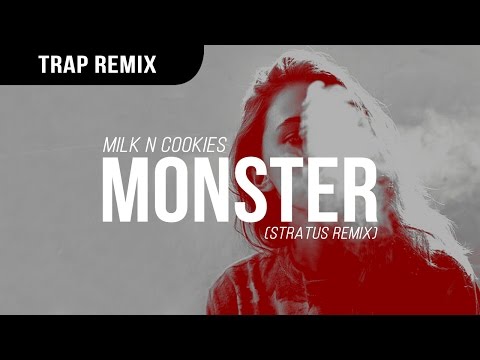 Milk N Cookies - Monster (Stratus Remix) - UCBsBn98N5Gmm4-9FB6_fl9A