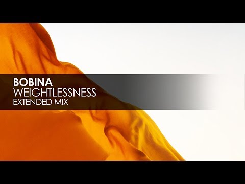 Bobina - Weightlessness - UCvYuEpgW5JEUuAy4sNzdDFQ
