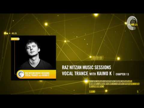 Raz Nitzan Music Sessions - Vocal Trance with Kaimo K (Chapter 13) **FREE DOWNLOAD** - UCsoHXOnM64WwLccxTgwQ-KQ