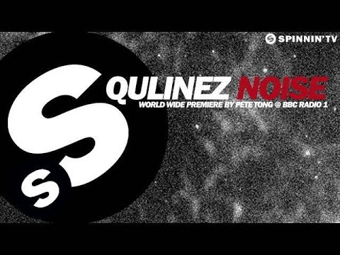 Qulinez - Noise (World Premiere on Pete Tong BBC Radio 1) - UCpDJl2EmP7Oh90Vylx0dZtA