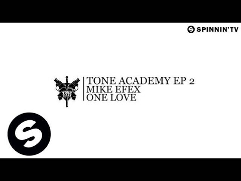 Mike EFEX - One Love [Tone Academy EP 2] (Available December 10) - UCpDJl2EmP7Oh90Vylx0dZtA