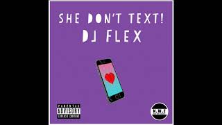 DJ Flex - She Don't Text / J'suis Dans I'tieks (Afrobeat Freestyle) - Subscribe To My Channel