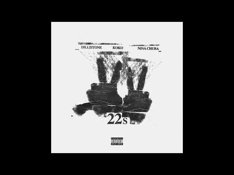 KOKO x Nina Chuba x Dillistone - 22s (Official Audio)