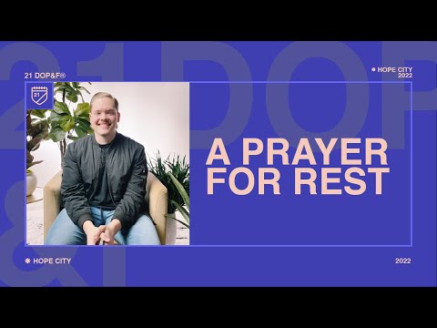 Day 18: A Prayer for Rest  Stephen Sheppard  21 Days of Prayer & Fasting