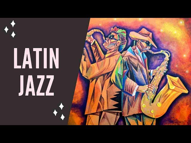 Latin Jazz Dance Music to Get You Moving