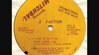 Z Factor - (I Like To Do It In) Fast Cars (Underground Remix)