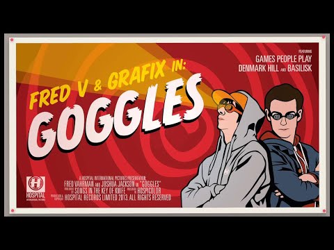 Fred V & Grafix - Goggles - UCw49uOTAJjGUdoAeUcp7tOg