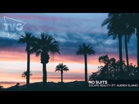 no suits ft. Aubren Elaine - Escape Reality - UCouV5on9oauLTYF-gYhziIQ