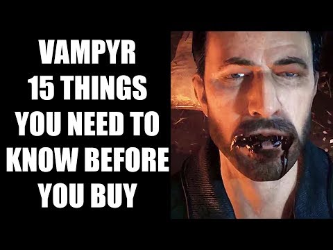 Vampyr - 15 Things You ABSOLUTELY Need To Know Before You Buy - UCXa_bzvv7Oo1glaW9FldDhQ