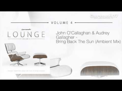 John O'Callaghan & Audrey Gallagher - Bring Back The Sun (Ambient Mix) - UCGZXYc32ri4D0gSLPf2pZXQ