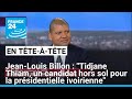 Jean-Louis Billon  Tidjane Thiam, un candidat hors sol pour la pr?sidentielle ivoirienne