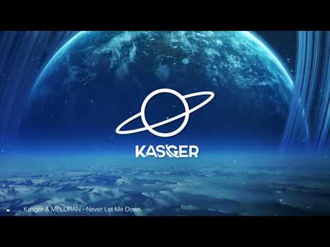 Kasger & MELURAN - Never Let Me Down - UCInIn8BA0-yKk6NlVaSduIg