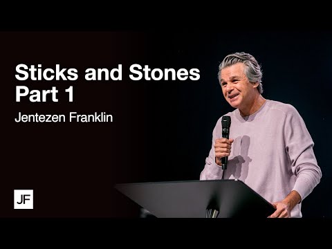 Sticks and Stones Part 1  Jentezen Franklin