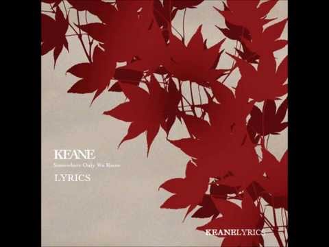 Somewhere Only We Know lyrics - Keane (HQ) | KeaneLyrics