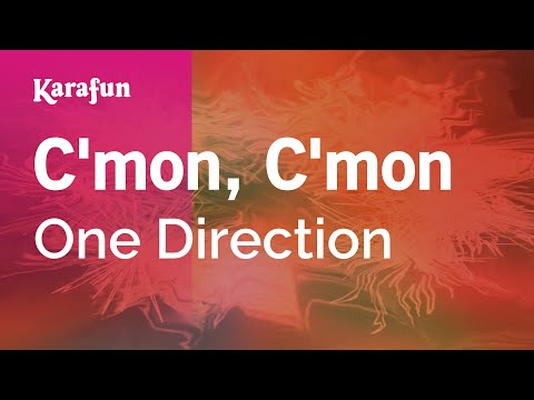 Karaoke C'mon, C'mon - One Direction * - UCbqcG1rdt9LMwOJN4PyGTKg