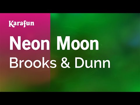 Karaoke Neon Moon - Brooks & Dunn * - UCbqcG1rdt9LMwOJN4PyGTKg