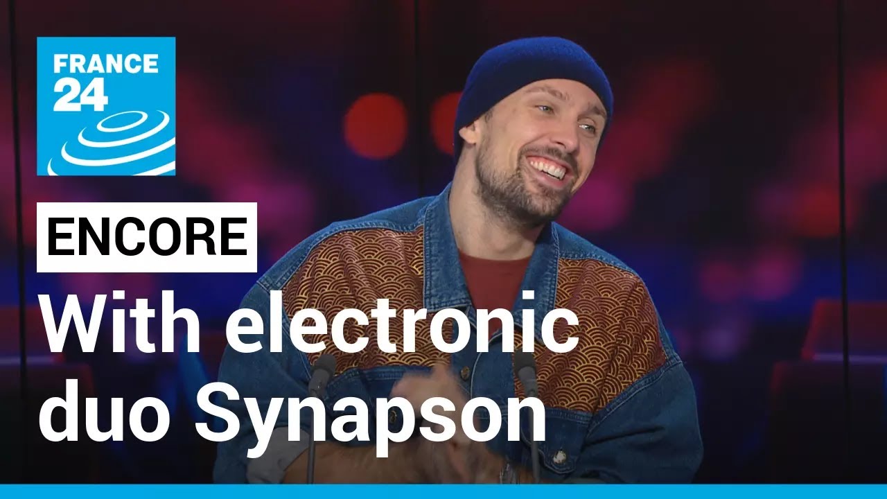 Synapson: French electronic duo release new album that lets you travel without moving • FRANCE 24