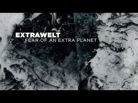 Extrawelt — Fear Of An Extra Planet - UCUJLsk2axwnQ6VLE8jHrcug