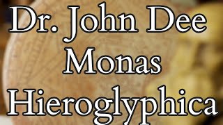 John Dee - The Monas Hieroglyphica - Part I - History and Context