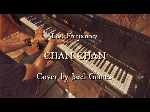 Lost Frequencies - Chan Chan (Jarel Gomes Piano)