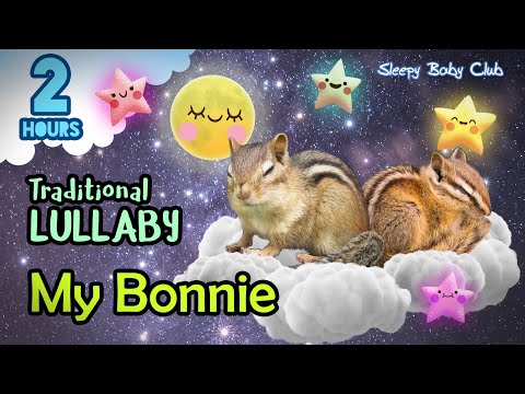 🟢 My Bonnie Lies Over the Ocean ♫ Traditional Lullaby ★ Super Relaxing Music to Sleep Nursery Rhymes