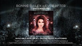 Bonnie Bailey - Ever After (Eric's Beach Mix)