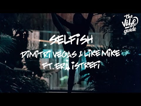 Dimitri Vegas & Like Mike ft. Era Istrefi - Selfish (Lyric Video) - UCxH0sQJKG6Aq9-vFIPnDZ2A