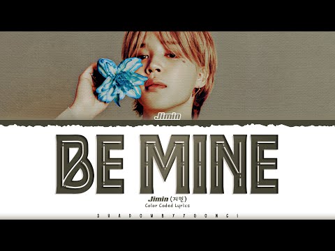 Jimin 'Be Mine' Lyrics (지민 Be Mine 가사) [Color Coded Han_Rom_Eng] | ShadowByYoongi