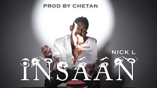 NICK L - INSAAN ( PROD BY CHETAN ) (OFFICIAL MUSIC VIDEO)