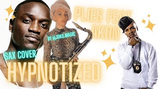 Plies feat. Akon  - Hypnotized Saxophone Cover (by Joko Magic)
