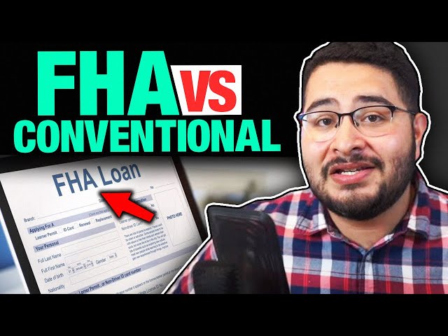 Which is a Better Loan: FHA or Conventional?