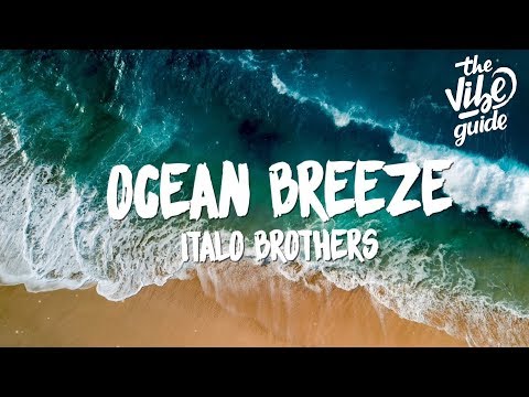 ItaloBrothers - Ocean Breeze (Lyrics) - UCxH0sQJKG6Aq9-vFIPnDZ2A