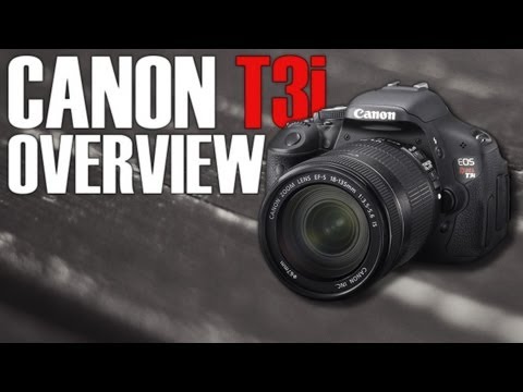 Canon T3i Overview - UCNfwT9xv00lNZ7P6J6YhjrQ