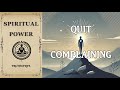 Quit Complaining - Use Spiritual Power to Win Every Day[1]