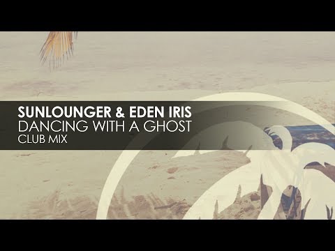 Sunlounger & Eden Iris - Dancing With A Ghost - UCvYuEpgW5JEUuAy4sNzdDFQ