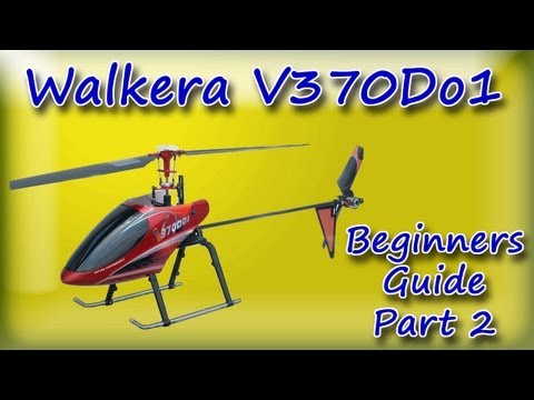 Walkera V370D01 Beginners Guide part 2 - UCea4iaxuo_c4E1DLuhYcn_w