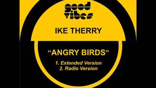 Ike Therry - Angry Birds (Extended Version)