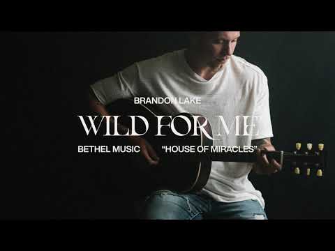Wild For Me - Brandon Lake   House of Miracles