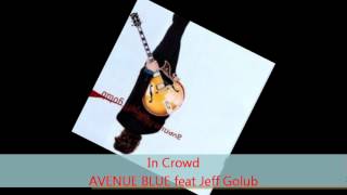 Avenue Blue - IN CROWD feat Jeff Golub