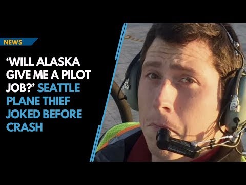 ‘Will Alaska give me a pilot job?’ Seattle plane thief joked before crash 