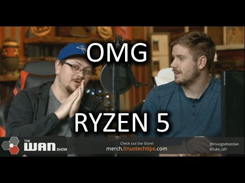 RYZEN 5 SPECS ARE HERE! - WAN Show March 17, 2017 - UCXuqSBlHAE6Xw-yeJA0Tunw