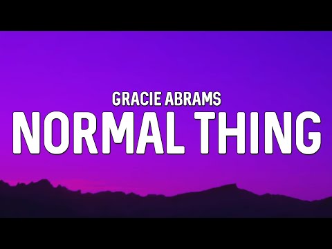 Gracie Abrams - Normal Thing (Lyrics)