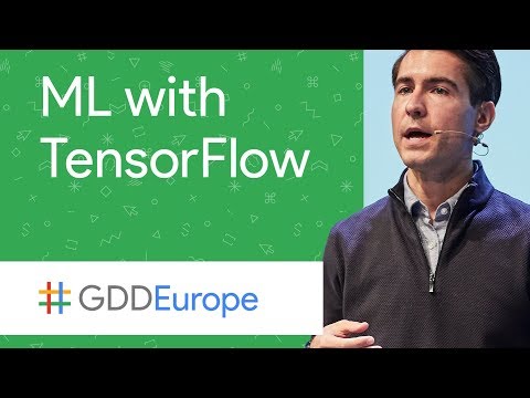 Machine Learning with TensorFlow (GDD Europe '17) - UC_x5XG1OV2P6uZZ5FSM9Ttw