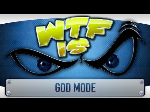 ► WTF Is... - God Mode ? - UCy1Ms_5qBTawC-k7PVjHXKQ