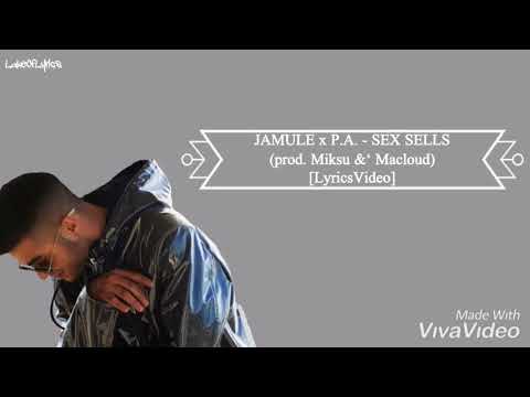 JAMULE x P.A. - Sex SELLS (prod. Miksu &‘ Macloud) [LyricsVideo]