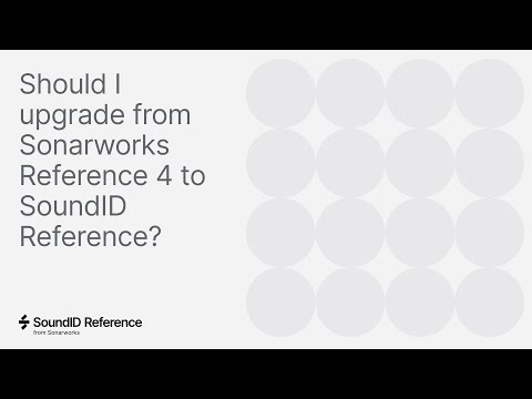 Should I upgrade from Sonarworks Reference 4 to SoundID Reference?