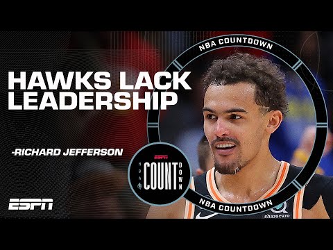 The Hawks LACK leadership! - Richard Jefferson on Atlanta after they made the ECF 👀