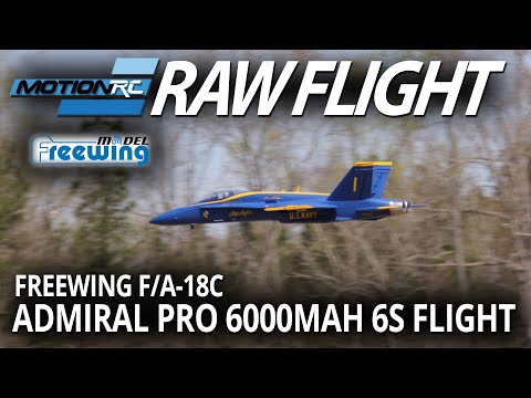 Raw Flight with an Admiral Pro 6000mah 6s on the Freewing F/A-18C  - Motion RC - UCubk5oFcnH0G47QJsj22fKw